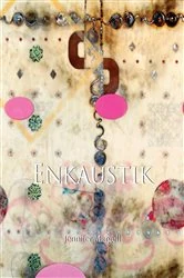 Book cover of Enkaustic by Jennifer Margell