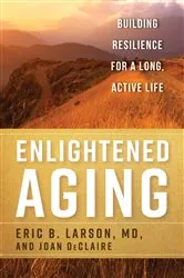 Book cover of Enlightened Aging by Eric B. Larson