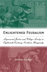 Book cover of Enlightened Feudalism by Jeremy Hayhoe