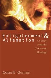 Book cover of Enlightenment & Alienation by Colin E. Gunton