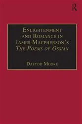 Book cover of Enlightenment and Romance in James Macpherson’s The Poems of Ossian by Dafydd Moore