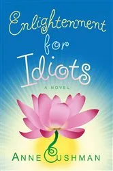 Book cover of Enlightenment for Idiots by Anne Cushman