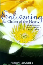 Book cover of Enlivening the Chakra of the Heart by Florin Lowndes
