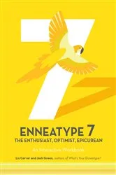 Book cover of Enneatype 7: The Enthusiast, Optimist, Epicurean by Liz Carver