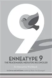 Book cover of Enneatype 9: The Peacemaker, Mediator, Reconciler by Liz Carver