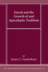 Book cover of Enoch and the Growth of and Apocalyptic Tradition by James C. Vanderkam