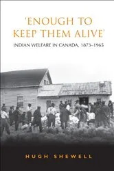 Book cover of 'Enough to Keep Them Alive' by Hugh E.Q. Shewell