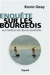 Book cover of Enquête sur les bourgeois by Kevin Geay