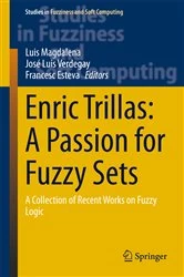 Book cover of Enric Trillas: A Passion for Fuzzy Sets by Luis Magdalena
