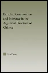 Book cover of Enriched Composition and Inference in the Argument Structure of Chinese by Ren Zhang