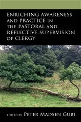 Book cover of Enriching Awareness and Practice in the Pastoral and Reflective Supervision of Clergy by Peter Madsen Gubi
