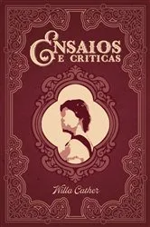 Book cover of Ensaios e críticas by Willa Cather