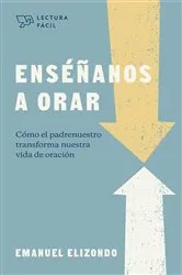 Book cover of Enséñanos a orar by Emanuel Elizondo