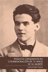 Book cover of Ensayos Lorquianos En Conmemoración De 75 Años De Su Muerte by Salvatore Poeta