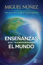 Book cover of Enseñanzas que transformaron el mundo by Miguel Núñez