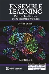 Book cover of Ensemble Learning: Pattern Classification Using Ensemble Methods (Second Edition) by Lior Rokach