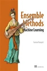 Book cover of Ensemble Methods for Machine Learning by Gautam Kunapuli
