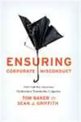Book cover of Ensuring Corporate Misconduct by Tom Baker