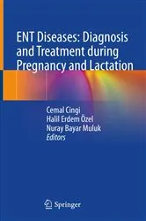 Book cover of ENT Diseases: Diagnosis and Treatment during Pregnancy and Lactation by Cemal Cingi