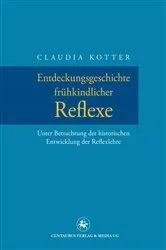 Book cover of Entdeckungsgeschichte frühkindlicher Reflexe by Claudia Kotter