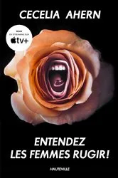 Book cover of Entendez les femmes rugir ! by Cecelia Ahern