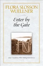 Book cover of Enter by the Gate by Flora Slosson Wuellner