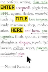 Book cover of Enter Title Here by Naomi Kanakia