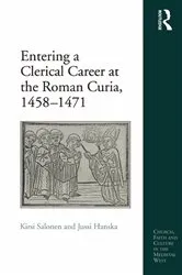Book cover of Entering a Clerical Career at the Roman Curia, 1458-1471 by Kirsi Salonen