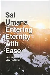 Book cover of Entering Eternity with Ease by Sal Umana