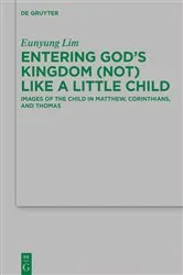 Book cover of Entering God’s Kingdom (Not) Like A Little Child by Eunyung Lim