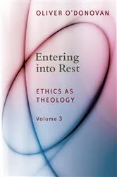 Book cover of Entering into Rest by Oliver O'Donovan