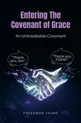 Book cover of Entering The Covenant of Grace by Freedman Thune
