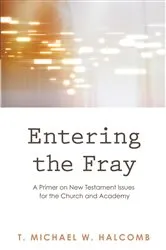 Book cover of Entering the Fray by T. Michael W. Halcomb