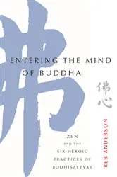 Book cover of Entering the Mind of Buddha by Reb Anderson