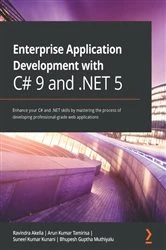 Book cover of Enterprise Application Development with C# 9 and .NET 5 by Ravindra Akella