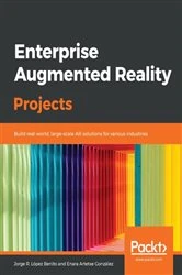 Book cover of Enterprise Augmented Reality Projects by Jorge R. Lopez Benito