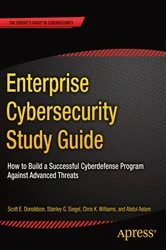 Book cover of Enterprise Cybersecurity Study Guide by Scott E. Donaldson