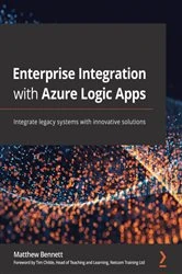Book cover of Enterprise Integration with Azure Logic Apps by Matthew Bennett