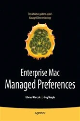 Book cover of Enterprise Mac Managed Preferences by Edward Marczak