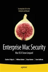 Book cover of Enterprise Mac Security: Mac OS X Snow Leopard (2nd ed.) by Charles Edge