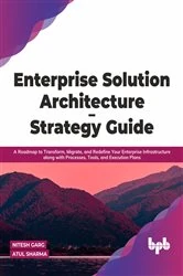 Book cover of Enterprise Solution Architecture - Strategy Guide by Nitesh Garg