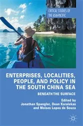Book cover of Enterprises, Localities, People, and Policy in the South China Sea by Jonathan Spangler