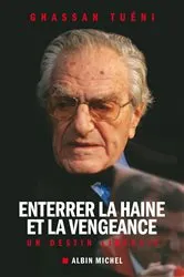 Book cover of Enterrer la haine et la vengeance by Ghassan Tuéni