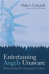 Book cover of Entertaining Angels Unaware by Philip A. Gottschalk