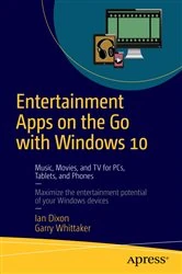 Book cover of Entertainment Apps on the Go with Windows 10 by Ian Dixon