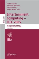 Book cover of Entertainment Computing - ICEC 2005 by Fumio Kishino