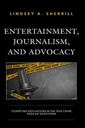 Book cover of Entertainment, Journalism, and Advocacy by Lindsey A. Sherrill