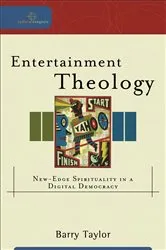 Book cover of Entertainment Theology (Cultural Exegesis) by Barry Taylor