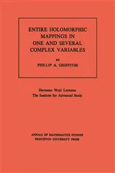 Book cover of Entire Holomorphic Mappings in One and Several Complex Variables by Phillip A. Griffiths
