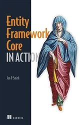 Book cover of Entity Framework Core in Action by Jon Smith